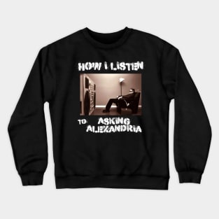 how i listen asking Crewneck Sweatshirt